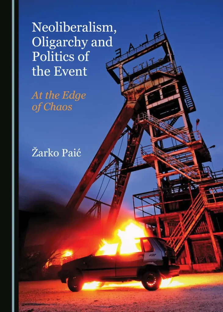 Neoliberalism. Oligarchy and the Politics of the Event Paić