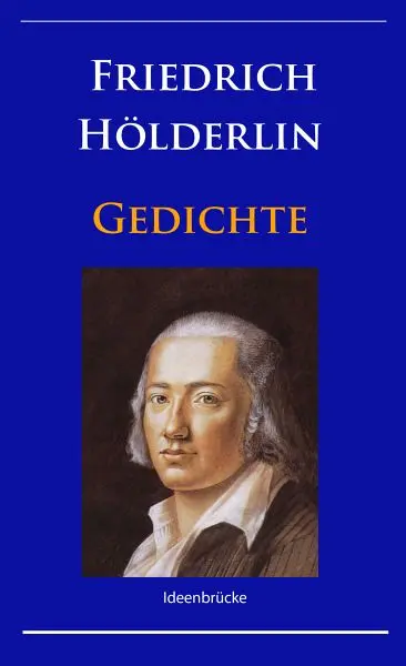 Friedrich Hölderlin - Gedichte