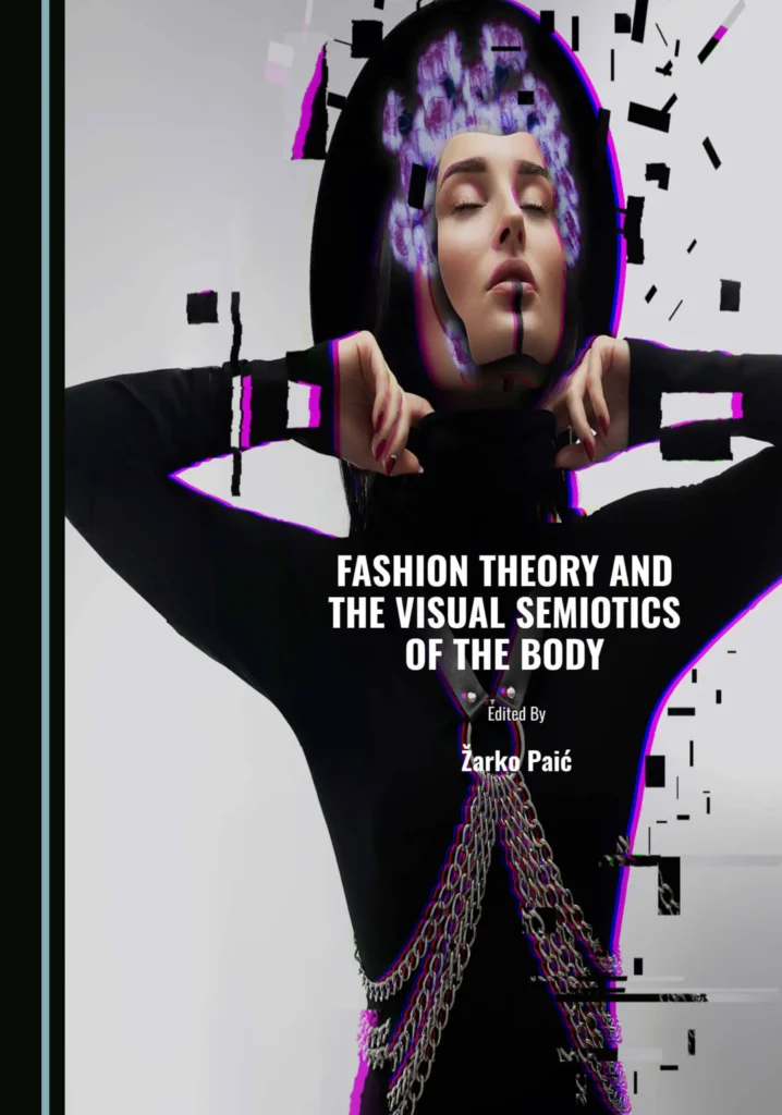 Žarko Paić - Fashion Theory and the Visual Semiotics of the Body