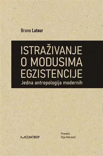 Bruno Latour - Istraživanje o modusima egzistencije