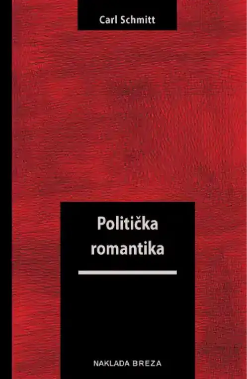 Carl Schmitt - Politička romantika